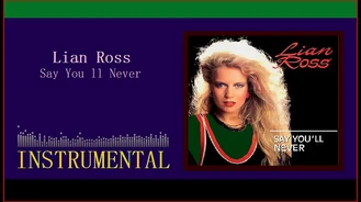 Lian Ross - Say You ll Never [Instrumental]